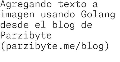 Escribir en imagen con Golang - Dibujar texto con TTF